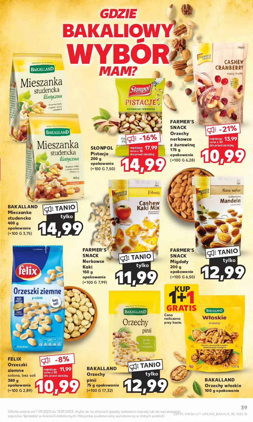 Gazetka promocyjna Kaufland - Gazetka tygodnia - ważna 07.09 do 13.09.2023 - strona 39 - produkty: Bakalland, Fa, Felix, Gra, Kaki, Mieszanka studencka, Migdały, Orzechy włoskie, Orzeszki, Orzeszki ziemne, Pistacje, Słonpol