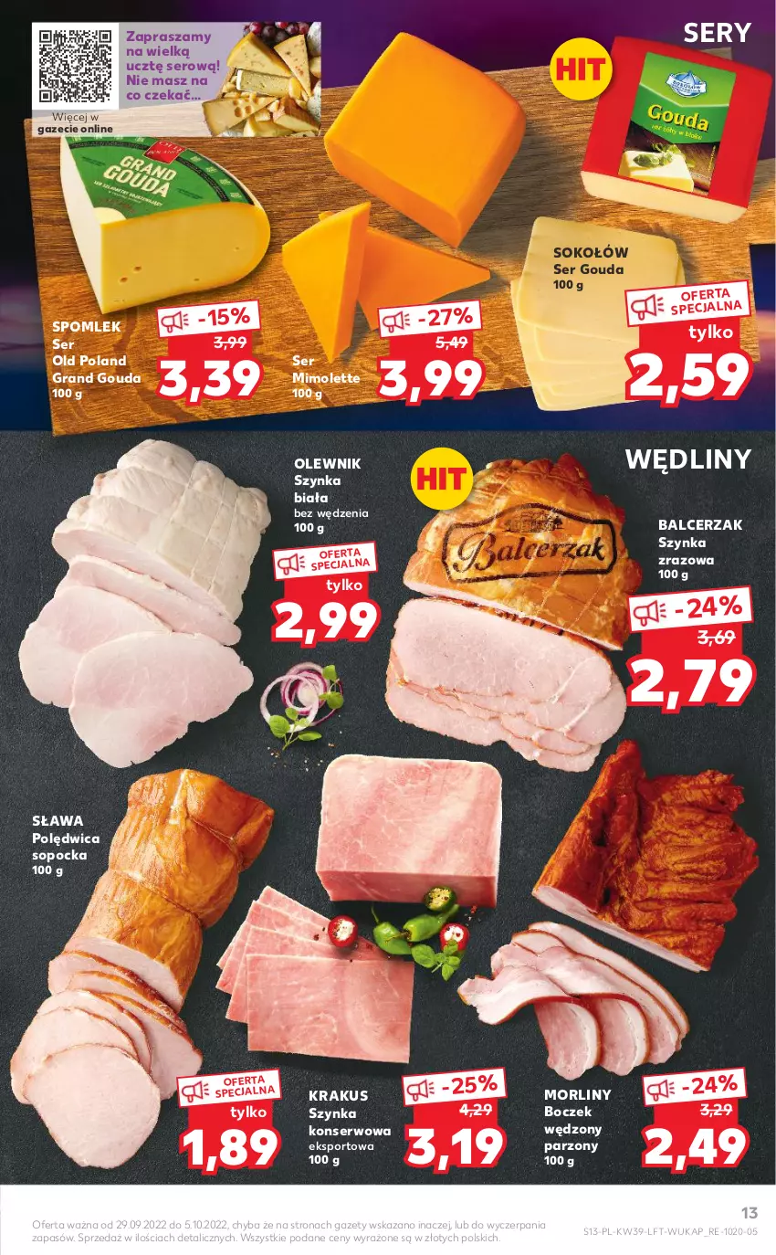 Gazetka promocyjna Kaufland - OFERTA TYGODNIA - ważna 29.09 do 05.10.2022 - strona 13 - produkty: Boczek, Gouda, Gra, Krakus, Mimolette, Morliny, Olewnik, Polędwica, Por, Ser, Sok, Sokołów, Sport, Szynka, Szynka biała, Szynka konserwowa