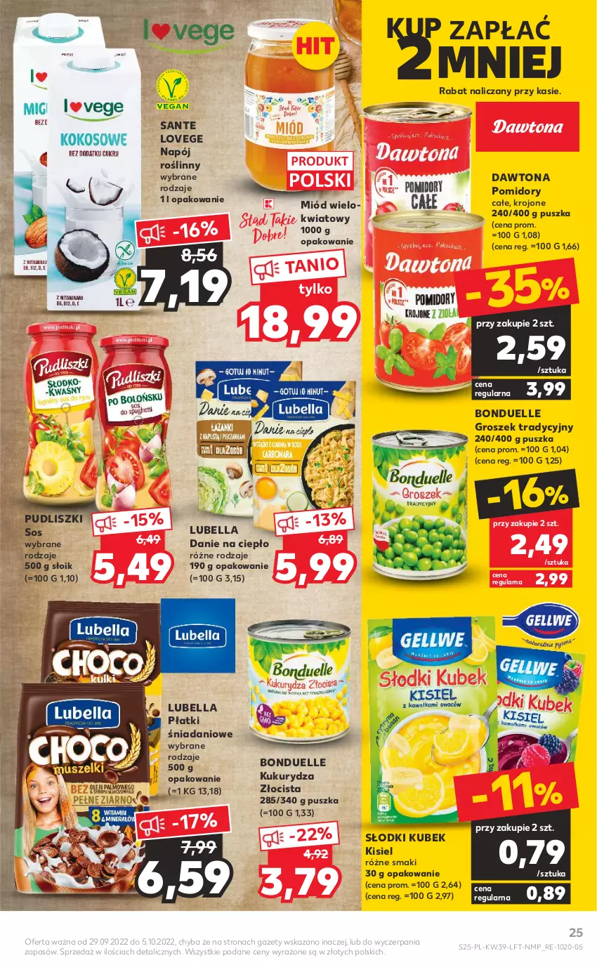 Gazetka promocyjna Kaufland - OFERTA TYGODNIA - ważna 29.09 do 05.10.2022 - strona 25 - produkty: Bell, Bella, Bonduelle, Danio, Dawtona, Groszek, Kisiel, Kubek, Kukurydza, Lubella, Miód, Napój, Napój roślinny, Pomidory, Pudliszki, Sante, Sos