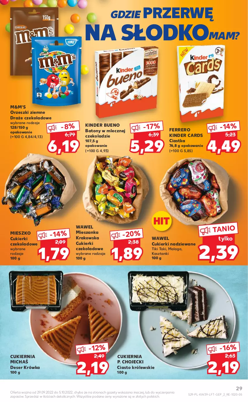 Gazetka promocyjna Kaufland - OFERTA TYGODNIA - ważna 29.09 do 05.10.2022 - strona 29 - produkty: Baton, Ciastka, Cukier, Cukierki, Cukierki czekoladowe, Cukierki nadziewane, Deser, Ferrero, Kinder, Kinder Bueno, Królewski, Orzeszki, Orzeszki ziemne, Ser, Wawel