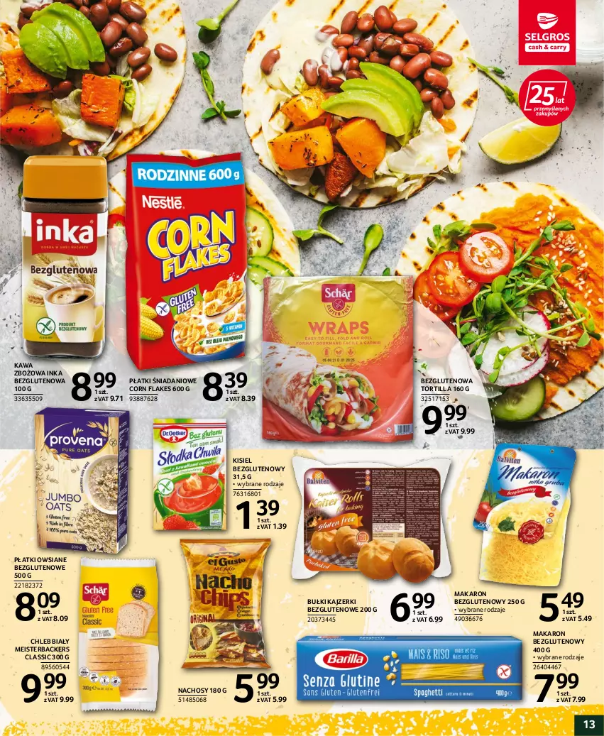 Gazetka promocyjna Selgros - Katalog Pasja i Zdrowie - ważna 06.10 do 19.10.2022 - strona 13 - produkty: Chleb, Corn flakes, Danio, Inka, Kawa, Kawa zbożowa, Kisiel, Makaron, Płatki owsiane, Tortilla