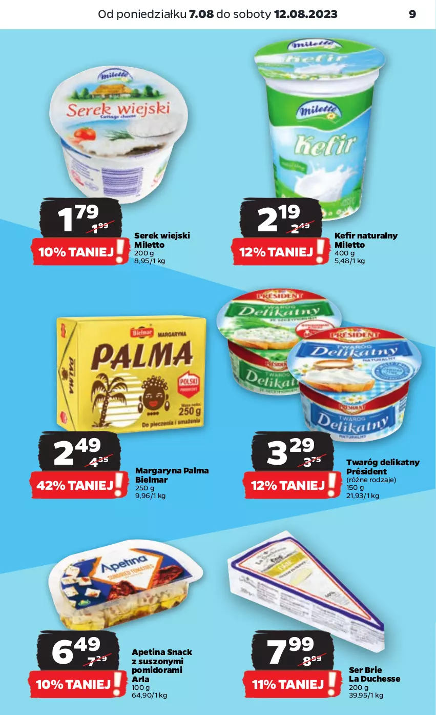 Gazetka promocyjna Netto - Artykuły spożywcze - ważna 07.08 do 12.08.2023 - strona 9 - produkty: Brie, Kefir, Kefir naturalny, Margaryna, Palma, Président, Ser, Serek, Serek wiejski, Twaróg, Twaróg delikatny