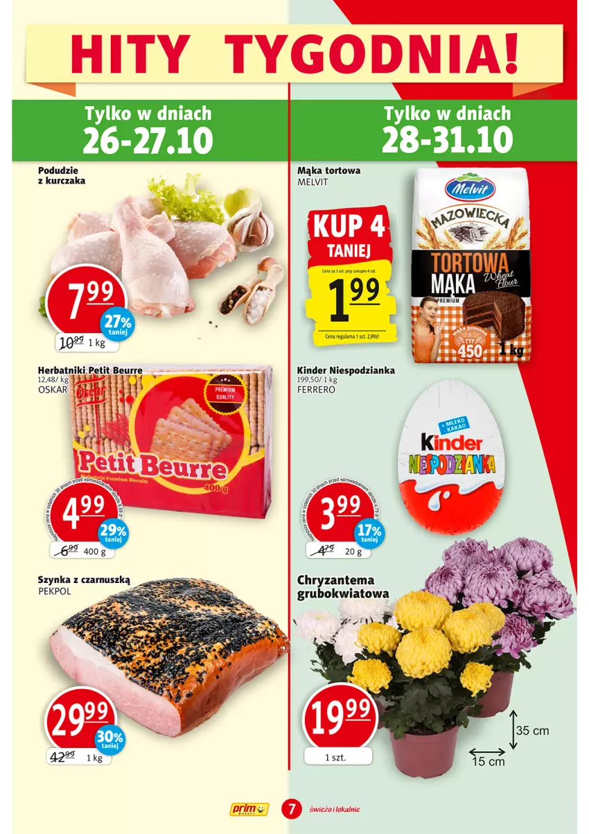 Gazetka promocyjna Prim Market - ważna 26.10 do 31.10.2023 - strona 7 - produkty: Chryzantema, Ferrero, Herbatniki, Herbatniki Petit Beurre, Kinder, Kurczak, Mąka, Mąka tortowa, Melvit, Pekpol, Szynka