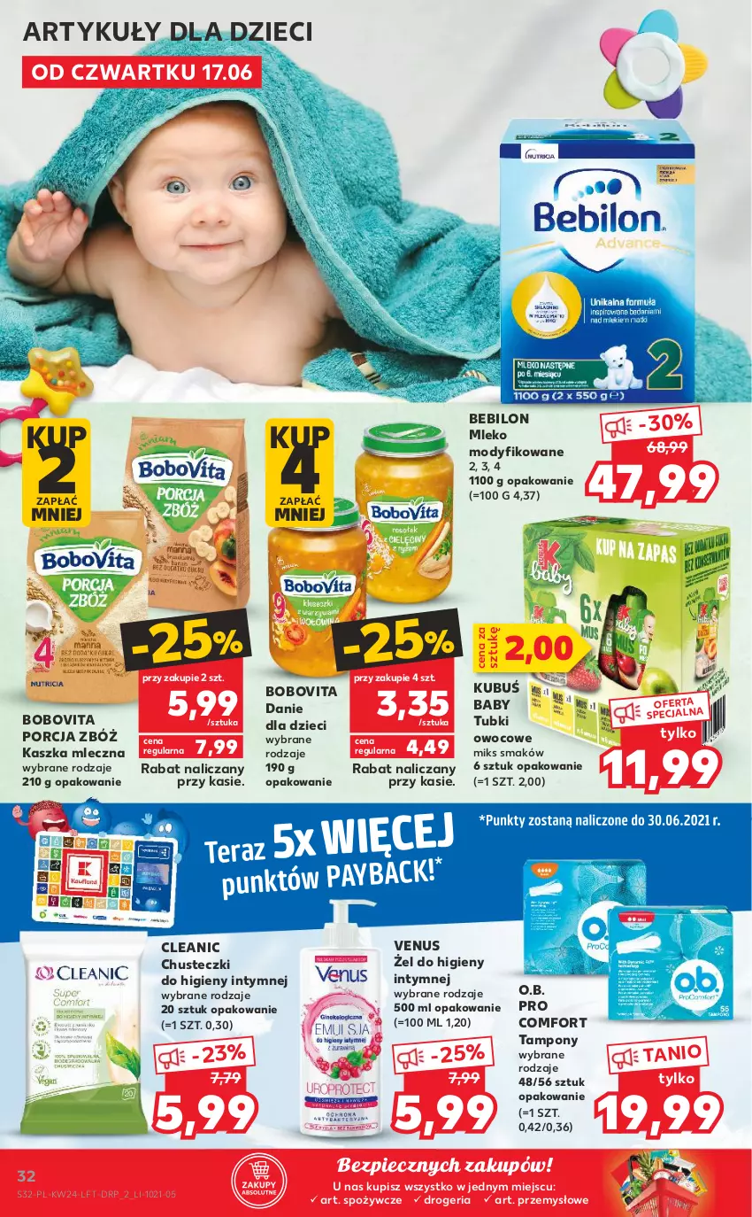 Gazetka promocyjna Kaufland - OFERTA TYGODNIA - ważna 17.06 do 23.06.2021 - strona 32 - produkty: BoboVita, Chusteczki, Chusteczki do higieny, Cleanic, Danie dla dzieci, Dzieci, Kubuś, Mleko, Mleko modyfikowane, O.B., Piec, Por, Tampony, Tera, Venus