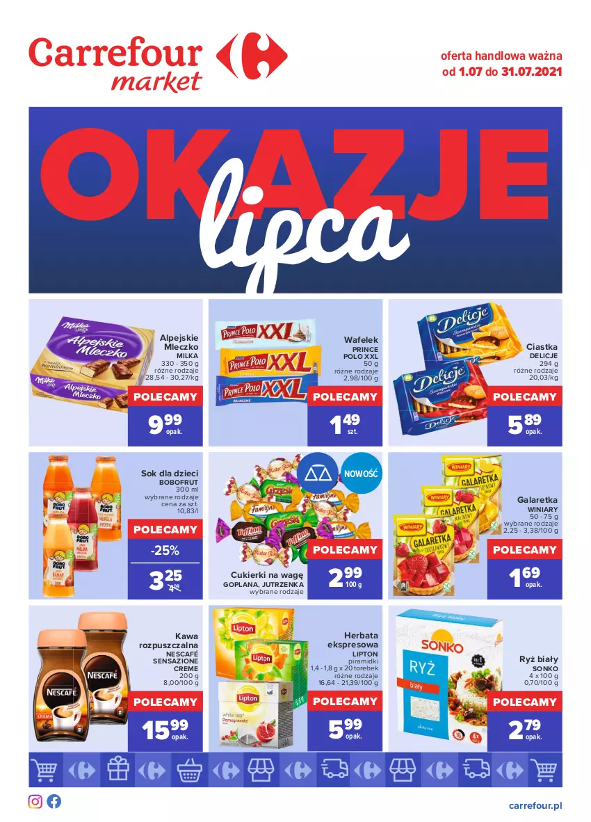 Gazetka promocyjna Carrefour - Gazetka Okazje lipca - ważna 30.06 do 31.07.2021 - strona 1 - produkty: Bobofrut, Ciastka, Cukier, Cukierki, Delicje, Dzieci, Gala, Galaretka, Goplana, Herbata, Jutrzenka, Kawa, Kawa rozpuszczalna, LANA, Lipton, Milka, Mleczko, Nescafé, Prince Polo, Ryż, Ryż biały, Sok, Sonko, Wafelek, Winiary