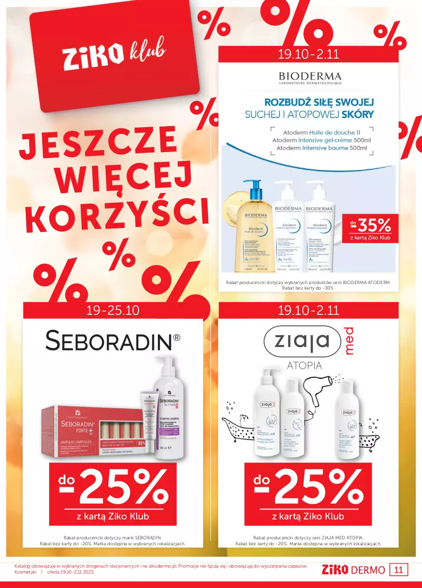 Gazetka promocyjna Ziko - Gazetka Ziko Dermo - ważna 19.10 do 02.11.2023 - strona 11 - produkty: Atoderm, Bioderma, Seboradin, Ser, Top, Ziaja