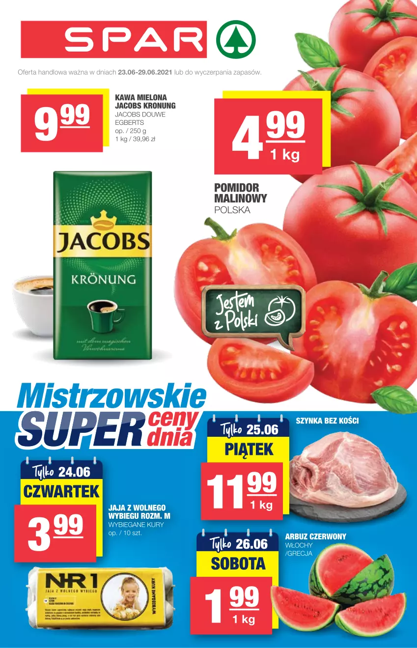 Gazetka promocyjna Spar - Eurospar - ważna 23.06 do 29.06.2021 - strona 1 - produkty: Arbuz, Jacobs, Jaja, Kawa, Kawa mielona, Pomidor malinowy