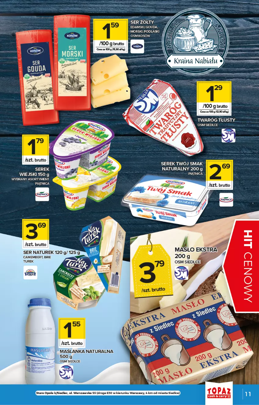 Gazetka promocyjna Topaz - Gazetka - ważna 03.06 do 09.06.2021 - strona 11 - produkty: Brie, Camembert, Edam, Gouda, Maślanka, NaTurek, Piątnica, Podlaski, Ser, Serek, Serek wiejski