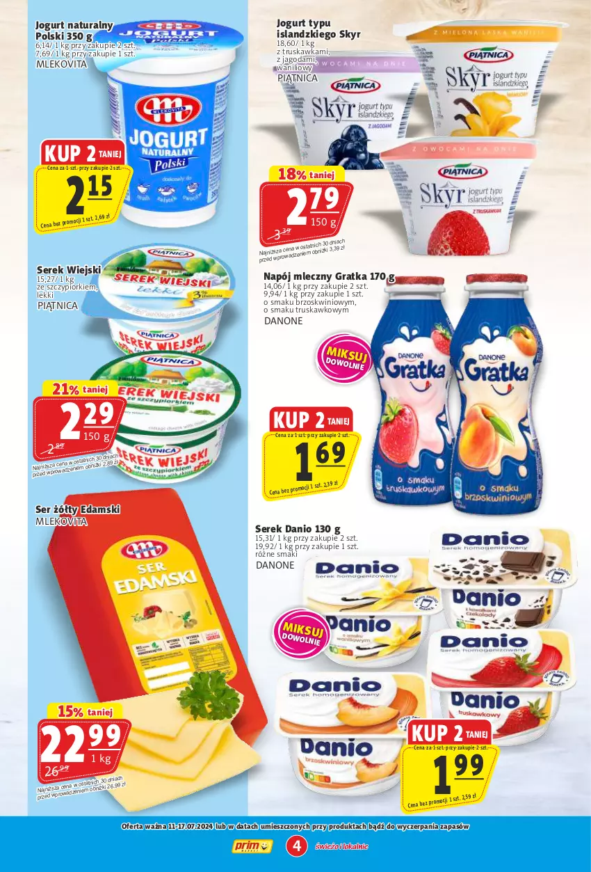 Gazetka promocyjna Prim Market - ważna 11.07 do 17.07.2024 - strona 4 - produkty: Danio, Danone, Edam, Gra, Isla, Jogurt, Jogurt naturalny, Mleko, Mlekovita, Napój, Napój mleczny, Piątnica, Ser, Serek, Serek wiejski