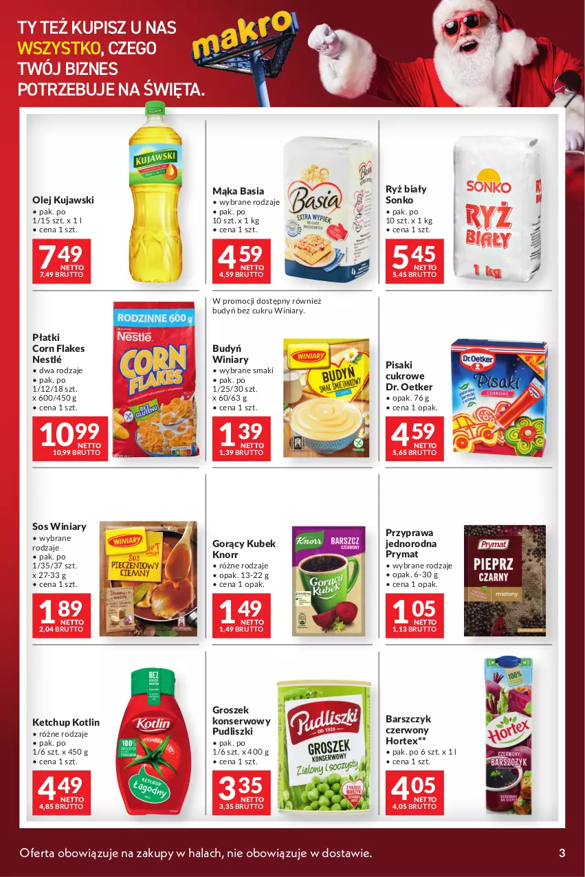 Gazetka promocyjna Makro - Mega oferty dla Twojego Sklepu - oferta z alkoholem - ważna 12.12 do 24.12.2023 - strona 3 - produkty: Basia, Budyń, Corn flakes, Dr. Oetker, Groszek, Hortex, Ketchup, Knorr, Kotlin, Kubek, Kujawski, Mąka, Nestlé, Olej, Prymat, Pudliszki, Ryż, Ryż biały, Ser, Sonko, Sos, Winiary