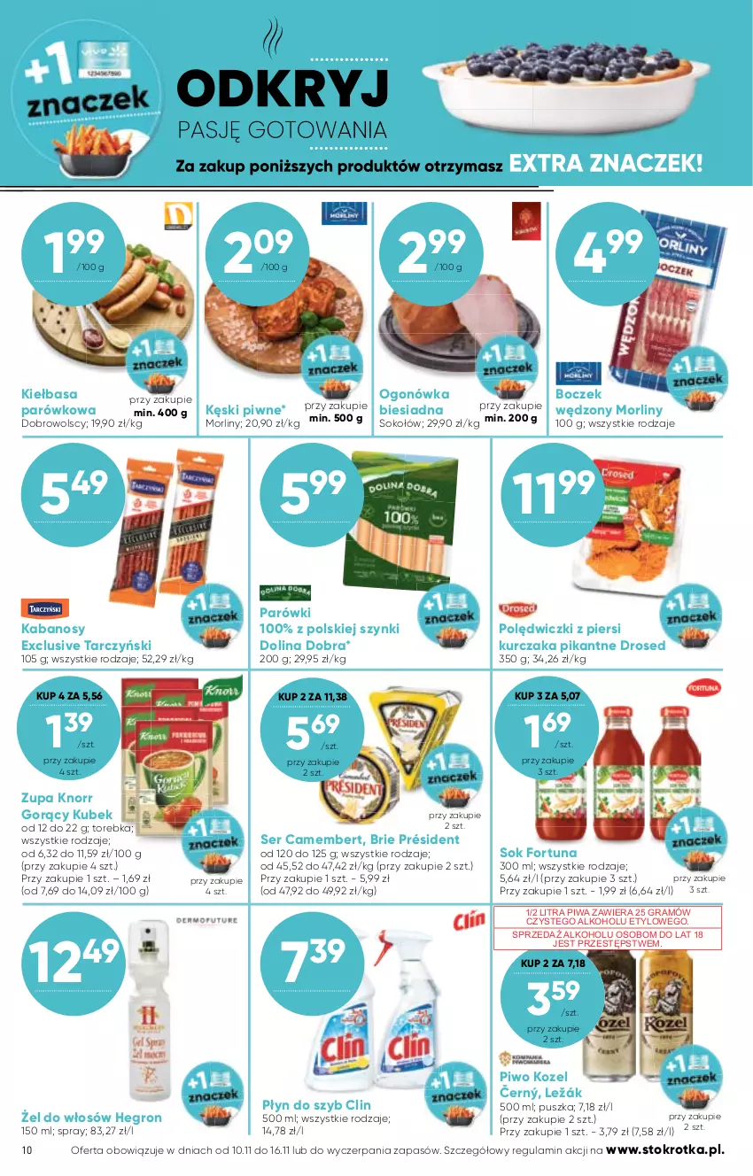 Gazetka promocyjna Stokrotka - Market - ważna 10.11 do 16.11.2022 - strona 10 - produkty: Boczek, Brie, Camembert, Clin, Fortuna, Gra, Hegron, Kabanos, Kęski piwne, Kiełbasa, Knorr, Kozel, Kubek, Kurczak, Morliny, Ogonówka, Parówki, Piwa, Piwo, Płyn do szyb, Président, Ser, Sok, Sokołów, Tarczyński, Torebka, Zupa