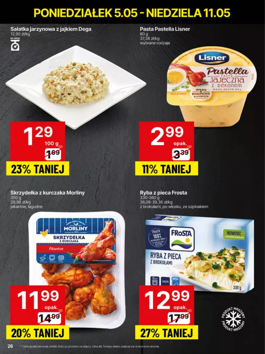 Gazetka promocyjna Delikatesy Centrum - Franczyza DC19 Poniedziałek - ważna 05.05 do 11.05.2025 - strona 26 - produkty: Dega, Frosta, Kurczak, Lisner, Morliny, Pastella, Piec, Ryba, Sałat, Sałatka, Skrzydełka z kurczaka, Szpinak