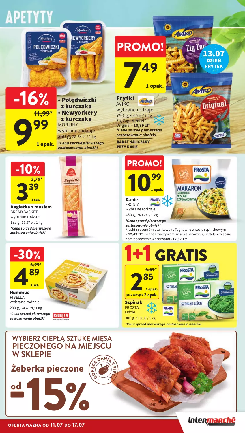 Gazetka promocyjna Intermarche - Gazetka Intermarche - ważna 11.07 do 17.07.2024 - strona 17 - produkty: Bagietka, Bell, Bella, Frosta, Frytki, Gin, Gra, Hummus, Kurczak, Morliny, Mus, Penne, Piec, Polędwiczki z kurczaka, Ser, Sos, Szpinak, Tagliatelle, Warzywa