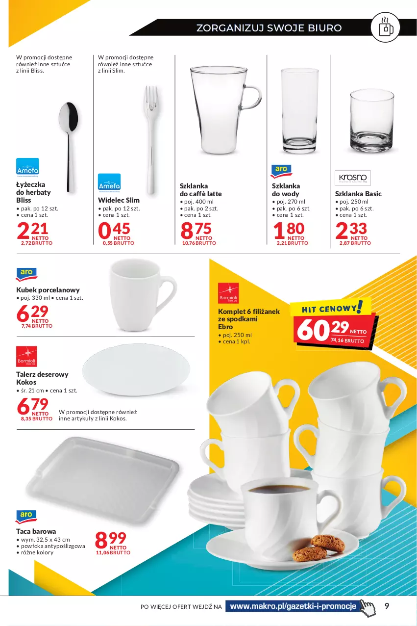 Gazetka promocyjna Makro - [Oferta specjalna] Zorganizuj swoje biuro - ważna 07.01 do 24.01.2022 - strona 9 - produkty: Biuro, Deser, Kokos, Kubek, Por, Ser, Szklanka, Taca, Talerz, Talerz deserowy, Widelec