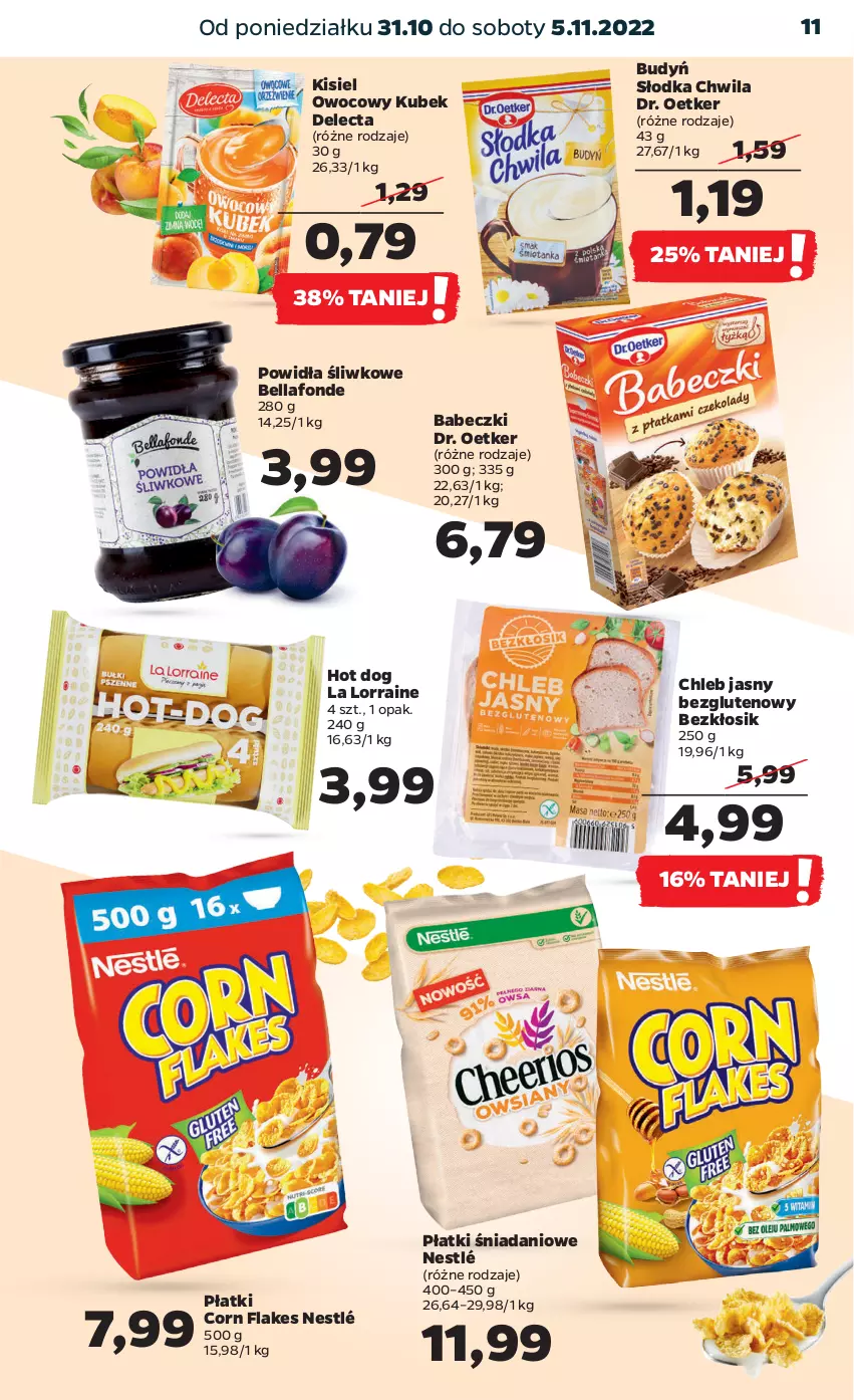 Gazetka promocyjna Netto - Artykuły spożywcze - ważna 31.10 do 05.11.2022 - strona 11 - produkty: Babeczki, Bell, Bella, Budyń, Chleb, Corn flakes, Danio, Delecta, Dr. Oetker, Hot dog, Kisiel, Kubek, Nestlé, Słodka Chwila