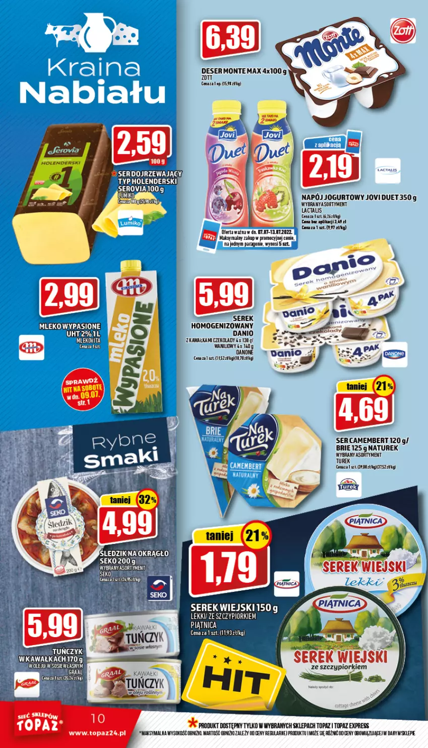 Gazetka promocyjna Topaz - Gazetka - ważna 07.07 do 13.07.2022 - strona 10 - produkty: Brie, Camembert, Danio, Danone, Deser, Jogurt, Kawa, Mleko, Monte, Napój, Napój jogurtowy, NaTurek, Olej, Piątnica, Ser, Serek, Serek wiejski, Sok, Sos, Top