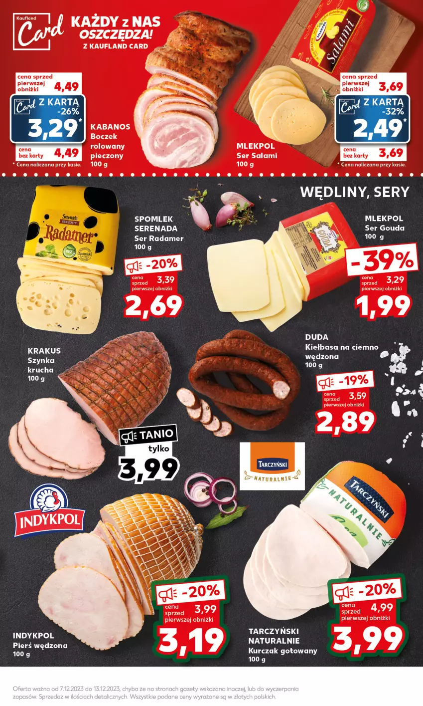 Gazetka promocyjna Kaufland - Mocny Start - ważna 11.12 do 13.12.2023 - strona 13 - produkty: Boczek, Gouda, Kabanos, Kiełbasa, Kurczak, Kurczak gotowany, Radamer, Ser, Tarczyński