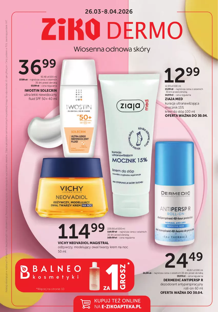 Gazetka promocyjna Ziko - Gazetka Ziko Dermo - ważna 26.03 do 08.04.2026 - strona 1 - produkty: Dermedic, Dezodorant, Iwostin, Krem do stóp, Krem na noc, Tran, Vichy, Ziaja