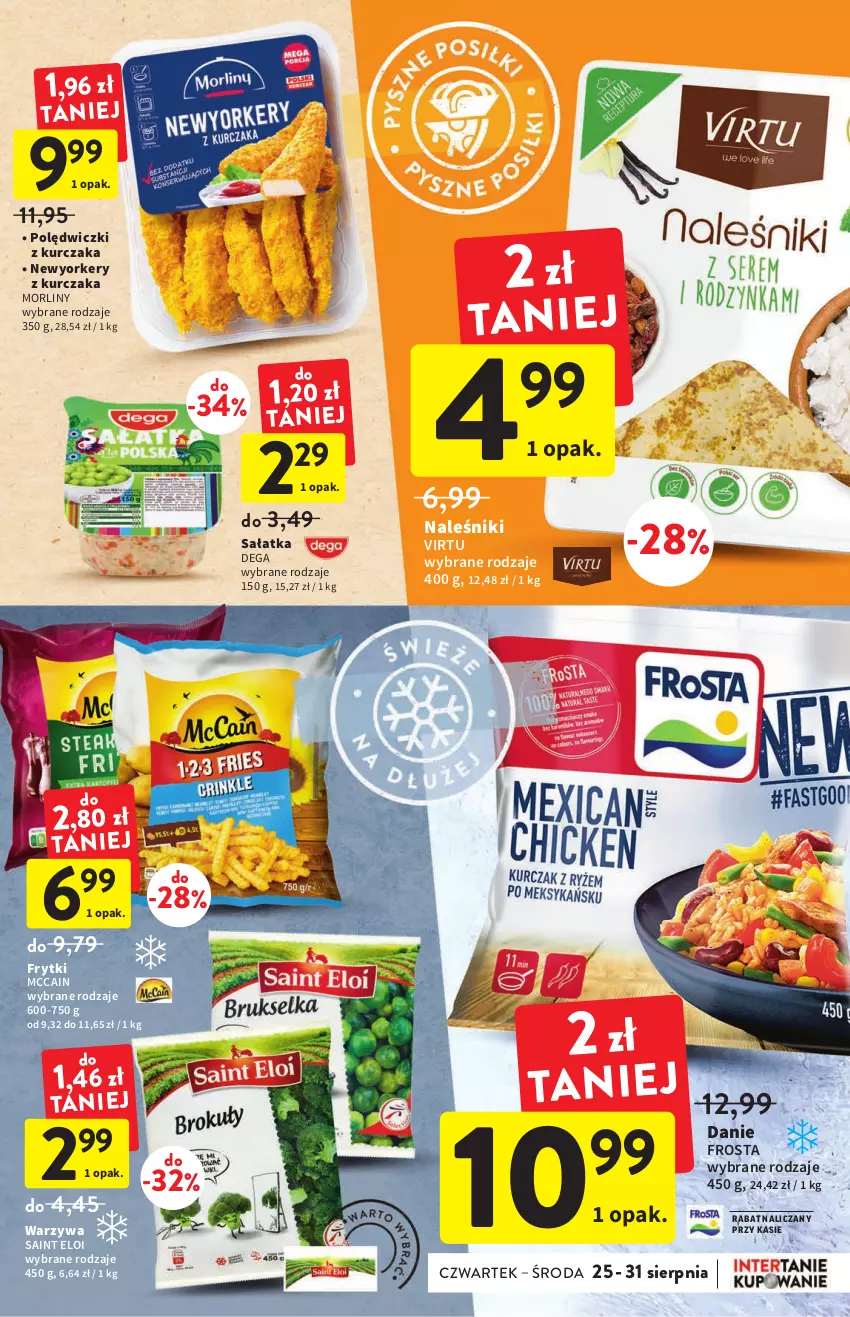 Gazetka promocyjna Intermarche - Gazetka Intermarche - ważna 25.08 do 31.08.2022 - strona 21 - produkty: Dega, Frosta, Frytki, Kurczak, McCain, Morliny, Naleśniki, Polędwiczki z kurczaka, Sałat, Sałatka, Virtu, Warzywa