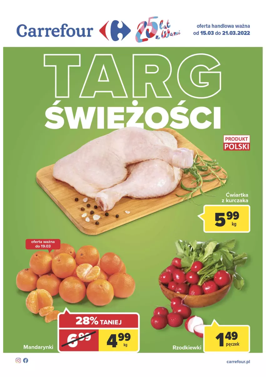 Gazetka promocyjna Carrefour - Gazetka Carrefour Targ świeżości - ważna 15.03 do 21.03.2022 - strona 1 - produkty: Fa, Kurczak, Mandarynki