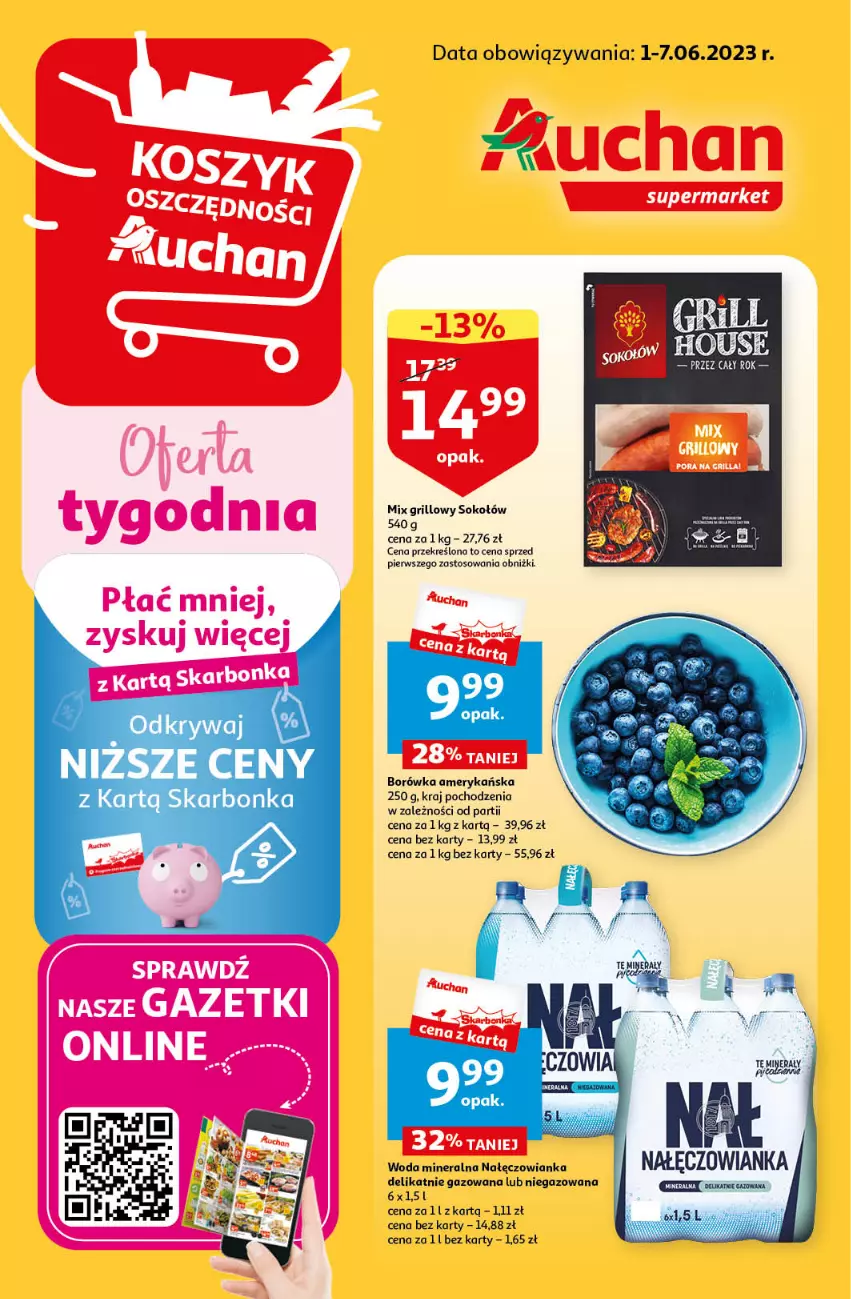 Gazetka promocyjna Auchan - Gazetka Oferty tygodnia Supermarket Auchan - ważna 01.06 do 07.06.2023 - strona 1 - produkty: Borówka, Borówka amerykańska, Grill, Nałęczowianka, Sok, Sokołów, Woda, Woda mineralna