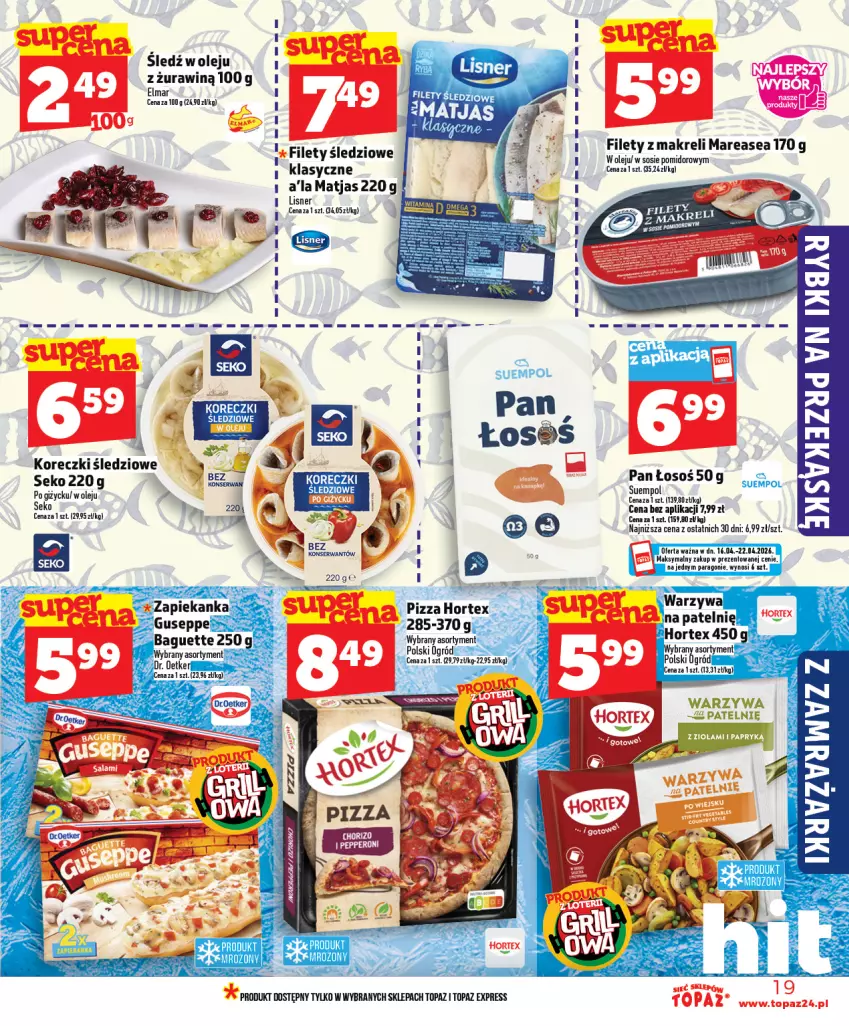 Gazetka promocyjna Topaz - Gazetka - ważna 16.04 do 22.04.2026 - strona 19 - produkty: Hortex, Koreczki śledziowe, Lisner, Matjas, Ogród, Olej, SEKO, Suempol, Top, Warzywa