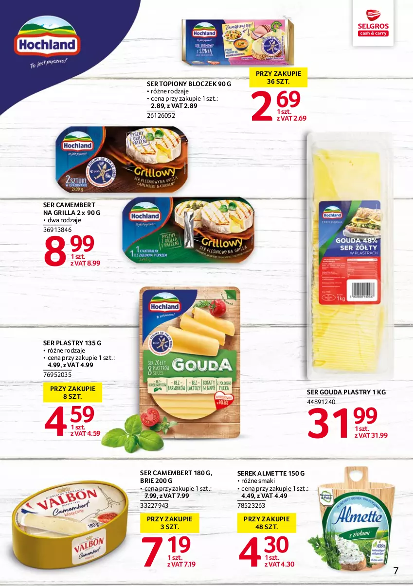 Gazetka promocyjna Selgros - Katalog Markowe Produkty - ważna 20.04 do 02.05.2023 - strona 7 - produkty: Almette, Brie, Camembert, Gouda, Gouda plastry, Grill, Ser, Ser topiony, Serek, Top