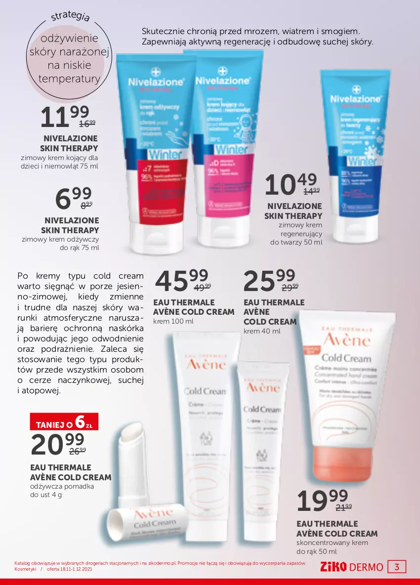 Gazetka promocyjna Ziko - 18.11 – 1.12 - ważna 18.11 do 01.12.2021 - strona 3 - produkty: Avène, Cold Cream, Dzieci, Krem do rąk, Krem odżywczy, Krem regenerujący, Nivelazione, Por, Skin Therapy, Top