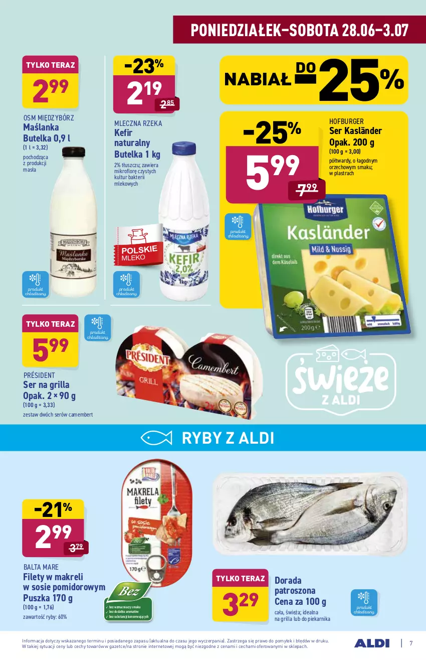 Gazetka promocyjna Aldi - ważna 28.06 do 03.07.2021 - strona 7 - produkty: Balta Mare, Burger, Camembert, Grill, Hofburger, Kefir, Kefir naturalny, Maślanka, Mleczna Rzeka, Mleko, Piekarnik, Président, Ser, Sos, Tera