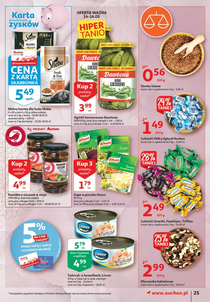 Gazetka promocyjna Auchan - 25 Urodziny #4 Hipermarkety - ważna 14.05 do 21.05.2021 - strona 25 - produkty: Cukier, Cukierki, Dawtona, Fa, Grześki, Kawa, Knorr, Lisner, Mieszanka bakaliowa, Mokra karma, Olej, Pomidory, Sheba, Sos, Toffino, Tuńczyk, Zupa