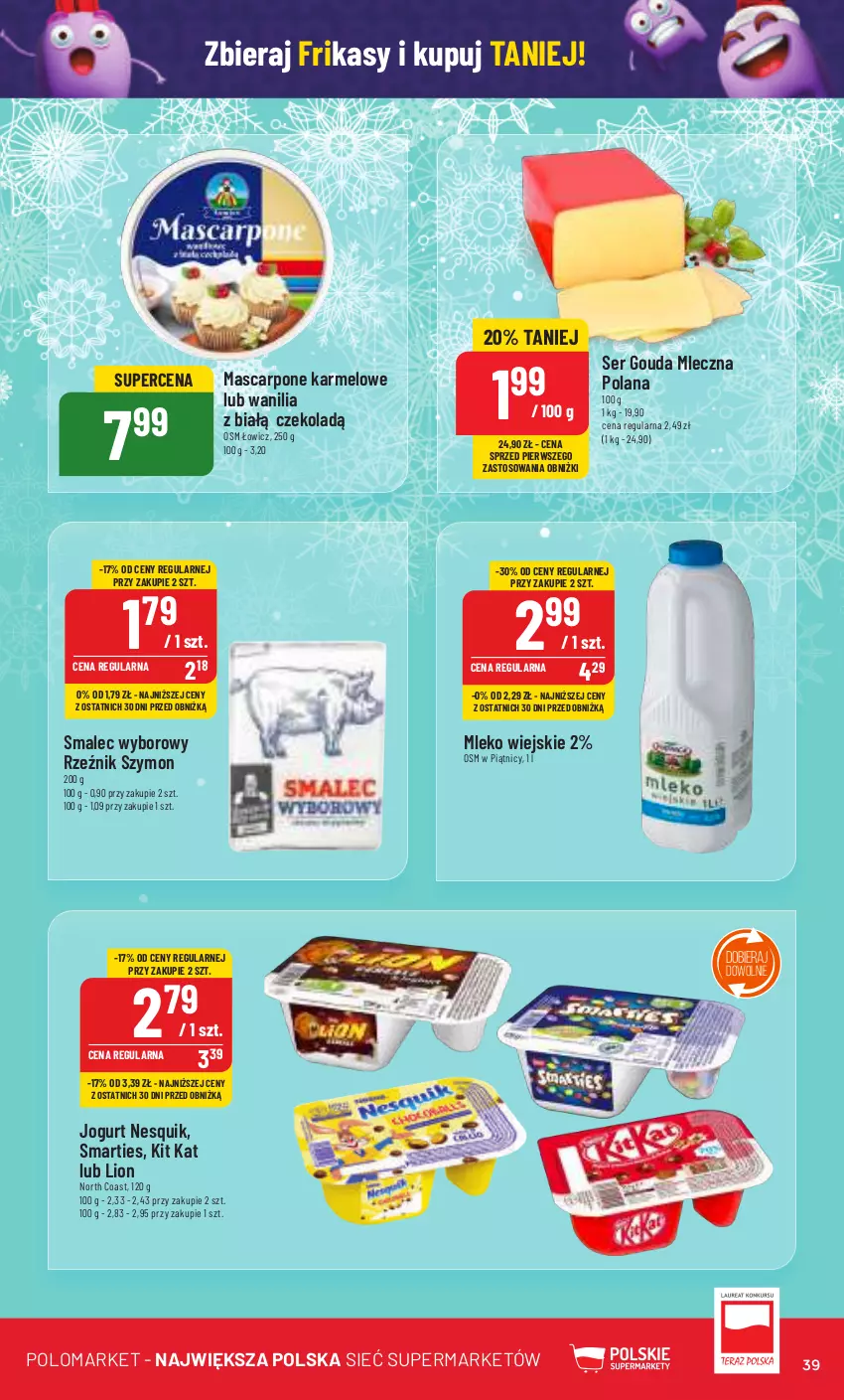 Gazetka promocyjna PoloMarket - Gazetka pomocyjna - ważna 13.12 do 19.12.2023 - strona 39 - produkty: Gouda, Jogurt, Kit Kat, LANA, Lion, Mascarpone, Mleko, Nesquik, Ser, Smalec