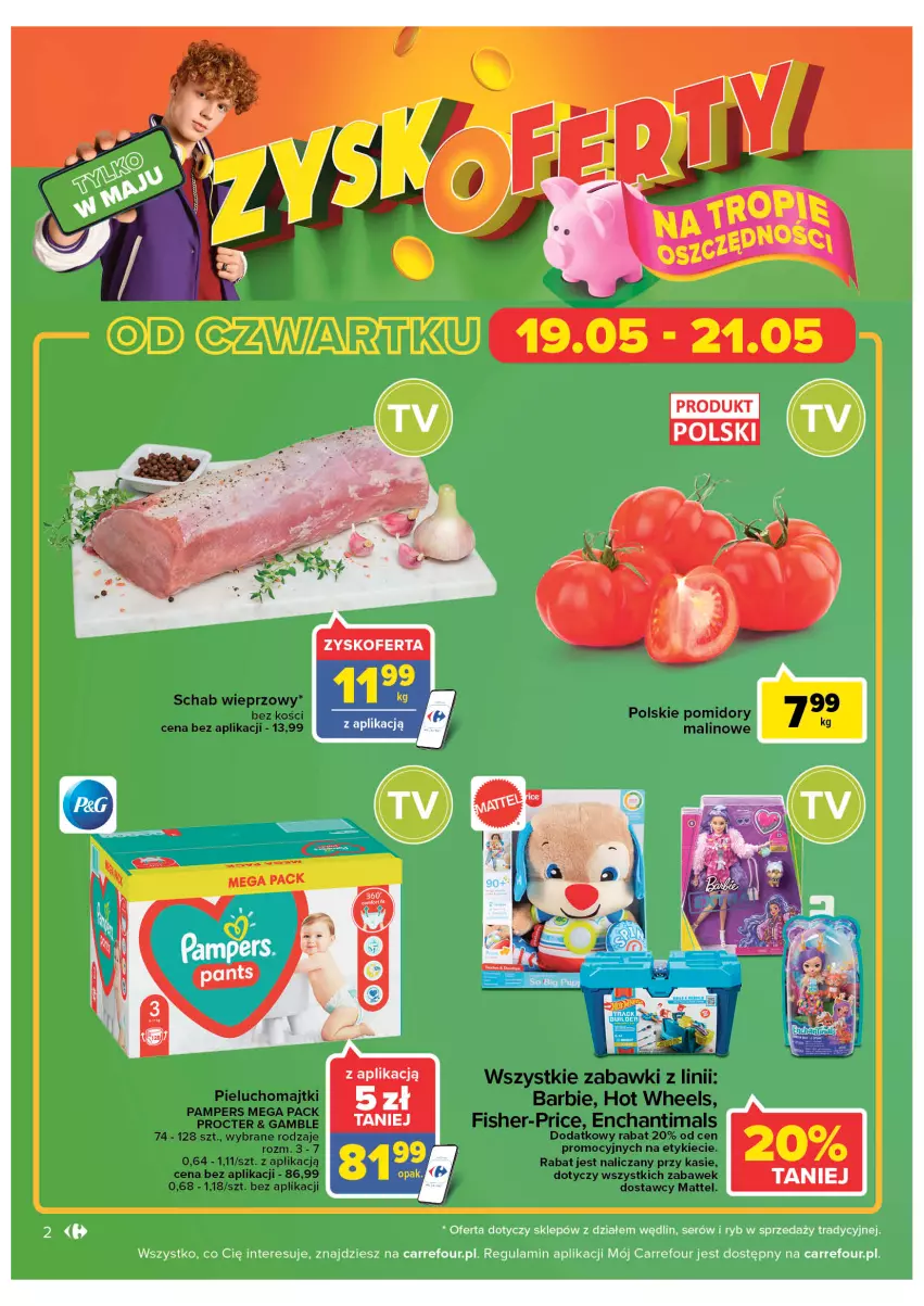 Gazetka promocyjna Carrefour - Gazetka Market ZyskOferty - ważna 16.05 do 21.05.2022 - strona 2 - produkty: Barbie, Enchantimals, Fisher-Price, Hot Wheels, Mattel, Pomidory, Schab wieprzowy, Ser