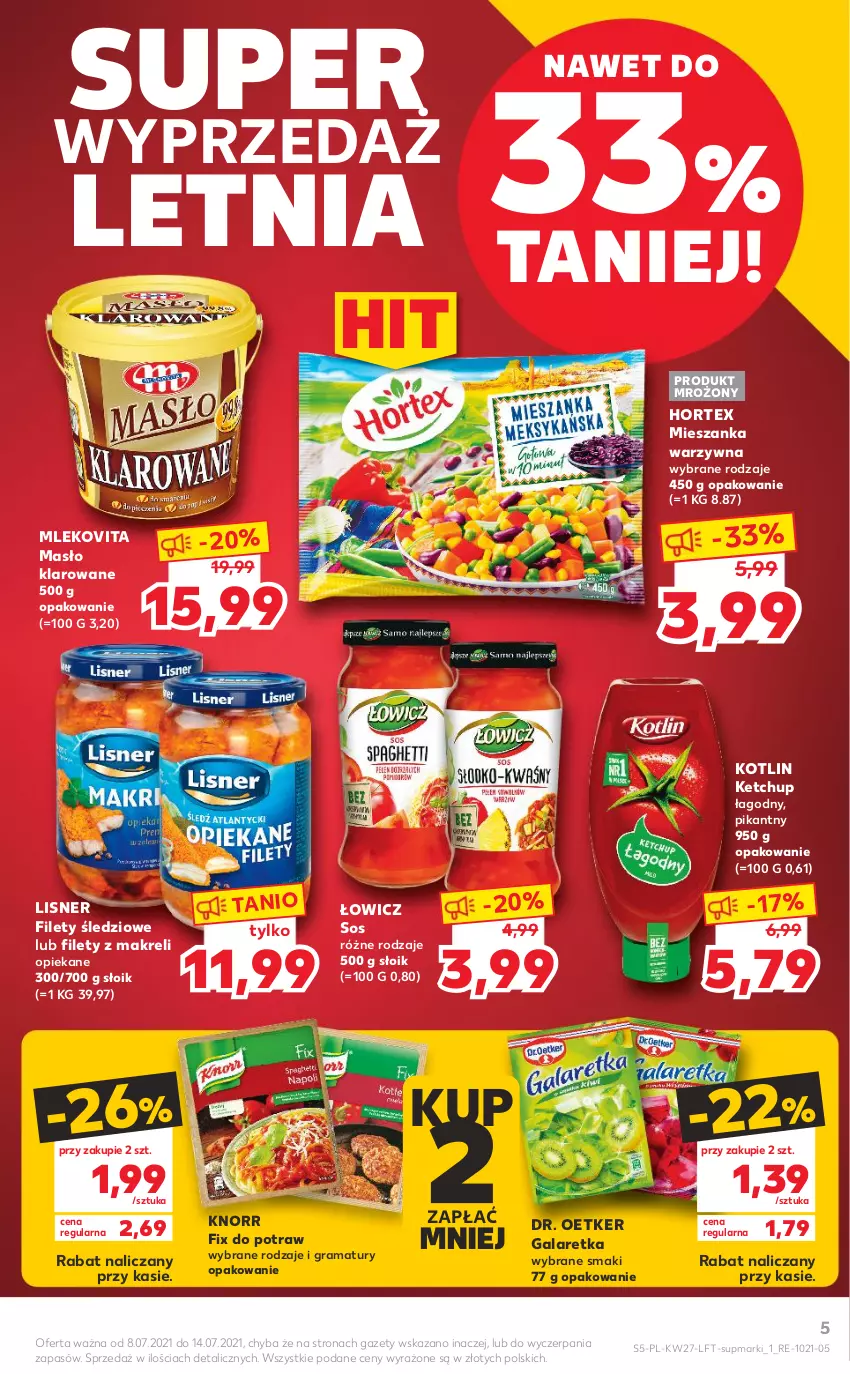 Gazetka promocyjna Kaufland - OFERTA TYGODNIA - ważna 08.07 do 14.07.2021 - strona 5 - produkty: Dr. Oetker, Gala, Galaretka, Gra, Hortex, Ketchup, Knorr, Kotlin, Lisner, Masło, Masło klarowane, Mieszanka warzyw, Mleko, Mlekovita, Rama, Sos