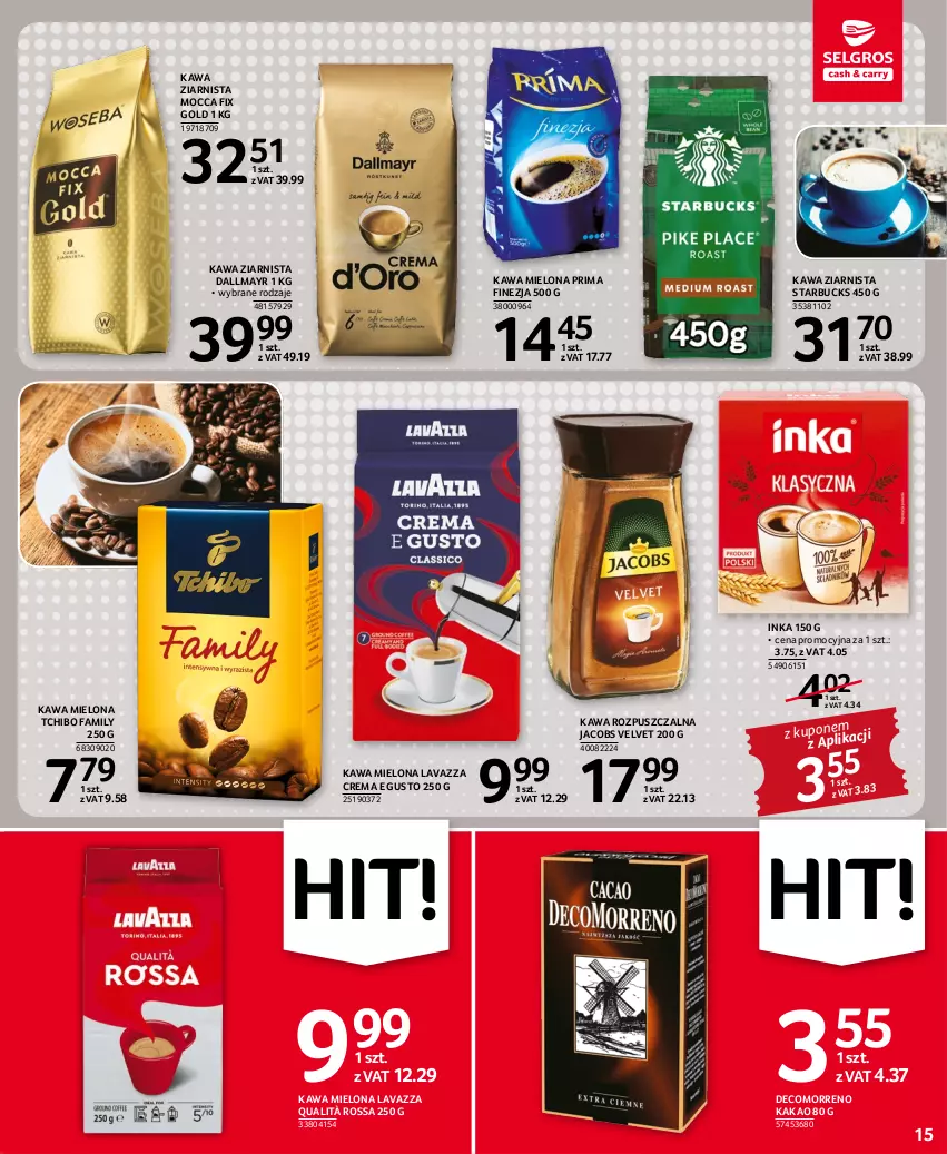 Gazetka promocyjna Selgros - Oferta spożywcza - ważna 03.11 do 16.11.2022 - strona 15 - produkty: Dallmayr, Fa, Inka, Jacobs, Jacobs Velvet, Kakao, Kawa, Kawa mielona, Kawa rozpuszczalna, Kawa ziarnista, Lavazza, Mocca Fix Gold, Prima, Tchibo, Tchibo Family, Velvet