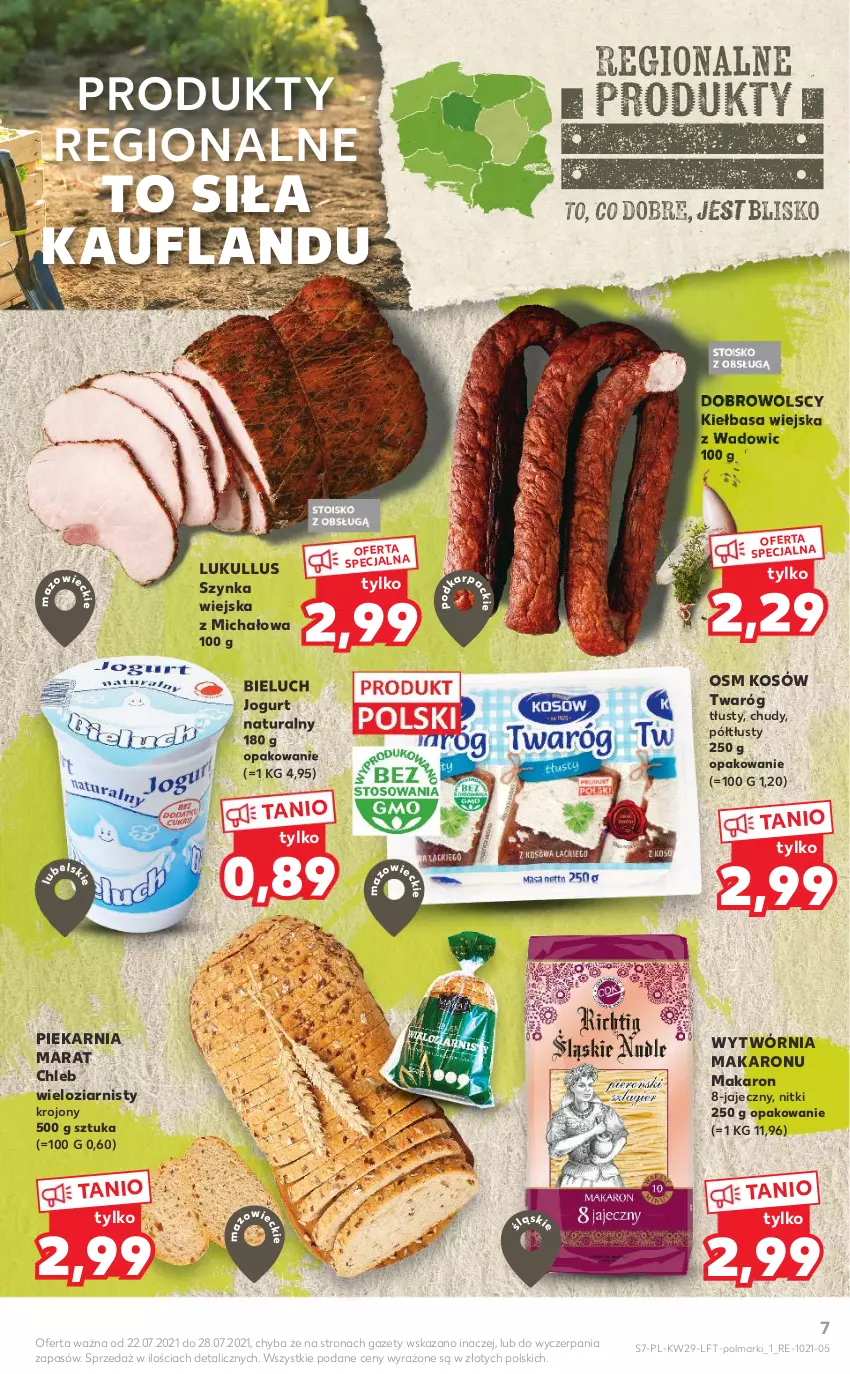 Gazetka promocyjna Kaufland - OFERTA TYGODNIA - ważna 22.07 do 28.07.2021 - strona 7 - produkty: Bieluch, Chleb, Chleb wieloziarnisty, Jogurt, Jogurt naturalny, Kiełbasa, Kiełbasa wiejska, Makaron, Olma, Szynka, Twaróg