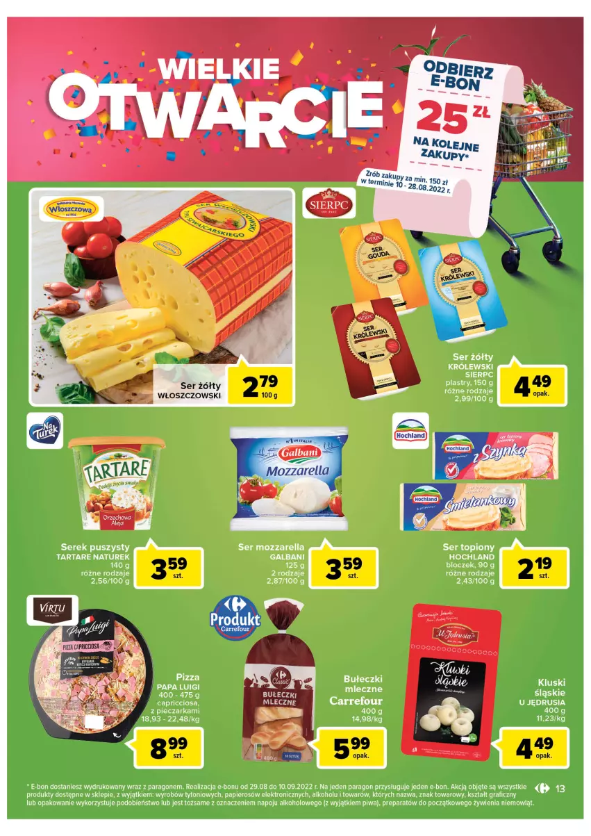 Gazetka promocyjna Carrefour - Gazetka Wielkie Otwarcie Bielany Wrocławskie - ważna 10.08 do 13.08.2022 - strona 13 - produkty: Bułeczki, Galbani, Gra, Hochland, Mozzarella, NaTurek, Papier, Piec, Pieczarka, Piwa, Pizza, Ser, Ser topiony, Serek, Serek puszysty, Tarta, Tartare, Top, Włoszczowski