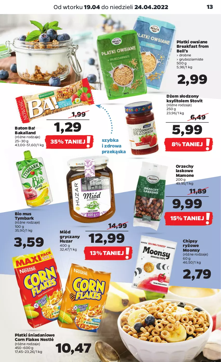 Gazetka promocyjna Netto - Gazetka spożywcza - ważna 19.04 do 24.04.2022 - strona 13 - produkty: Ba!, Bakalland, Baton, Bell, Chipsy, Corn flakes, Danio, Dżem, Fa, Gry, Ksylitol, Miód, Mus, Nestlé, Płatki owsiane, Ryż, Tymbark