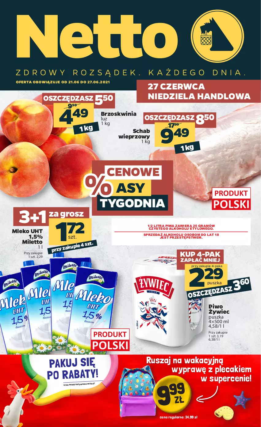 Gazetka promocyjna Netto - Gazetka spożywcza - ważna 21.06 do 27.06.2021 - strona 1 - produkty: Gra, Mleko, Piwa, Piwo, Plecak, Schab wieprzowy