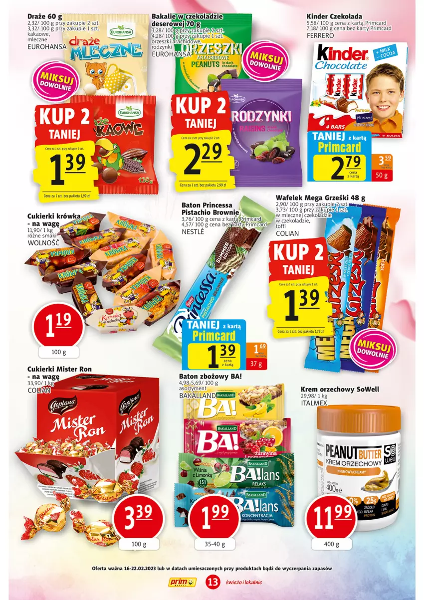 Gazetka promocyjna Prim Market - ważna 16.02 do 22.02.2023 - strona 13 - produkty: Ba!, Baton, Brownie, Cukier, Cukierki, Czekolada, Ferrero, Grześki, Kakao, Kinder, Krem orzechowy, LG, Princessa, Rodzynki, Wafelek