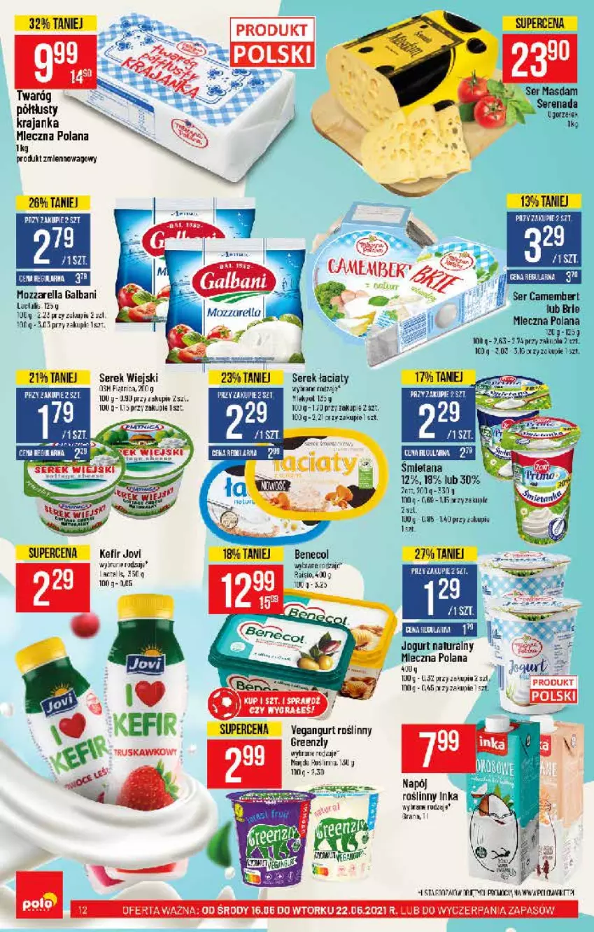 Gazetka promocyjna PoloMarket - Gazetka pomocyjna - ważna 16.06 do 22.06.2021 - strona 12 - produkty: Benecol, Camembert, Galbani, Inka, Jogurt, Jogurt naturalny, Kefir, LANA, Mozzarella, Piątnica, Ser, Serek, Serek wiejski, Vegangurt