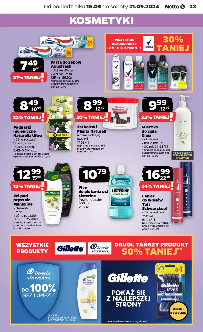 Gazetka promocyjna Netto - Artykuły spożywcze - ważna 16.09 do 21.09.2024 - strona 23 - produkty: Antyperspirant, Aquafresh, Dezodorant, Lakier, Lakier do włosów, Listerine, Mleczko, Mleczko do ciała, Mleko, Naturell, Naturella, Palmolive, Pasta do zębów, Płyn do płukania, Podpaski, Schwarzkopf, Taft, Ziaja