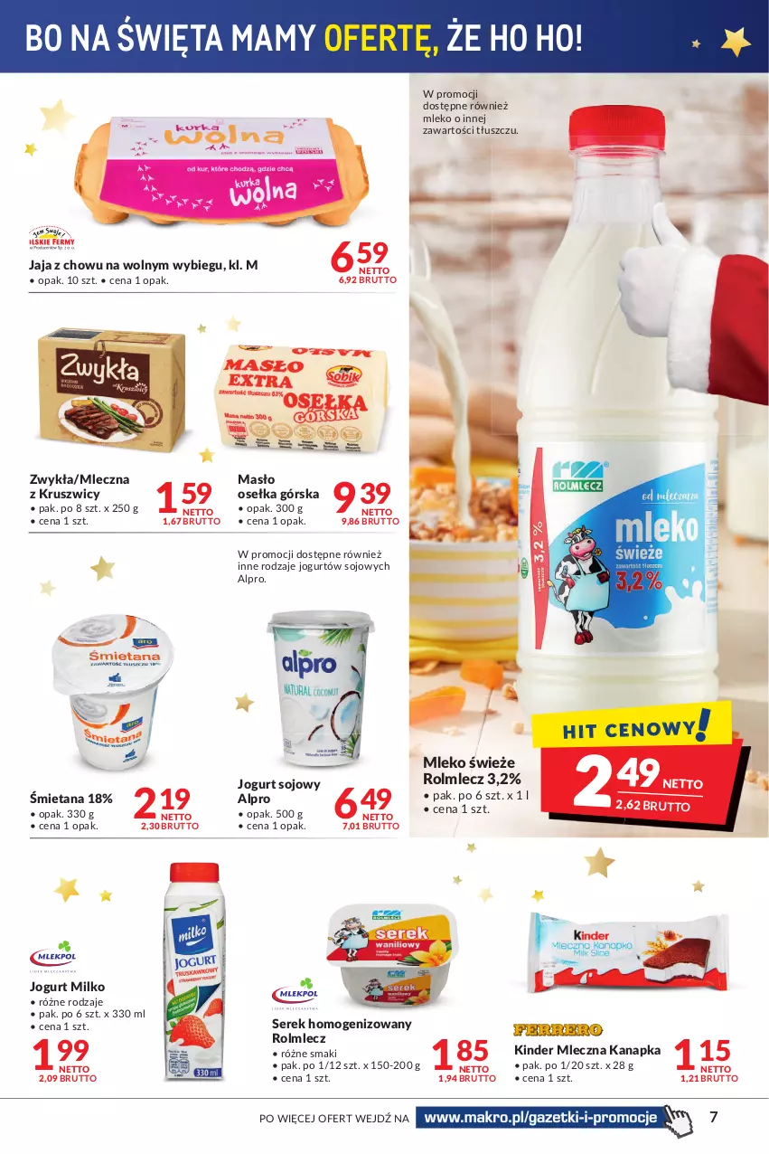 Gazetka promocyjna Makro - [Oferta promocyjna] Artykuły spożywcze i przemysłowe - ważna 14.12 do 26.12.2021 - strona 7 - produkty: Alpro, Jaja, Jogurt, Kinder, Masło, Mleczna kanapka, Mleko, Rolmlecz, Ser, Serek, Serek homogenizowany