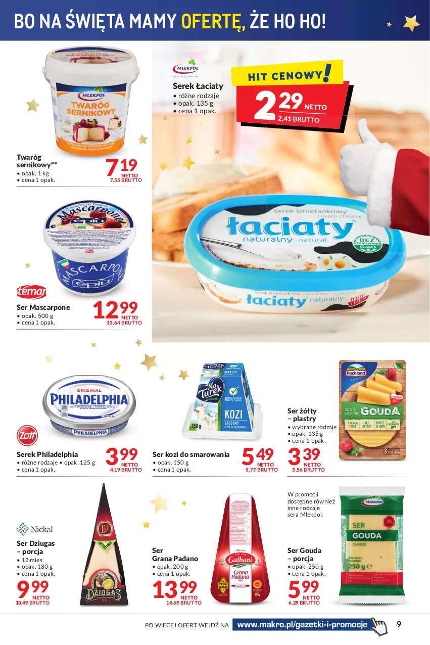 Gazetka promocyjna Makro - [Oferta promocyjna] Artykuły spożywcze i przemysłowe - ważna 14.12 do 26.12.2021 - strona 9 - produkty: Gouda, Gra, Mascarpone, Philadelphia, Por, Ser, Ser kozi, Serek, Twaróg