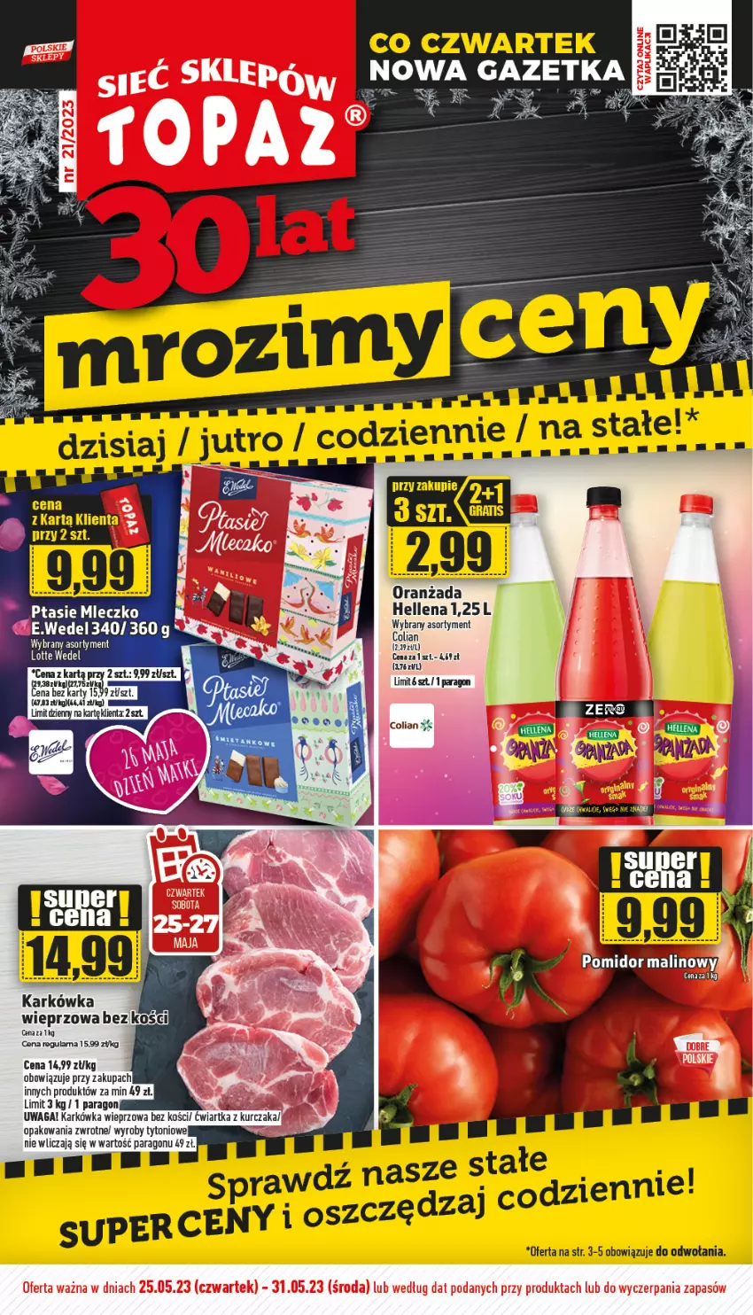 Gazetka promocyjna Topaz - Gazetka - ważna 25.05 do 31.05.2023 - strona 1 - produkty: Hellena, Karkówka wieprzowa, Kurczak, Oranżada, Pomidor malinowy, Waga