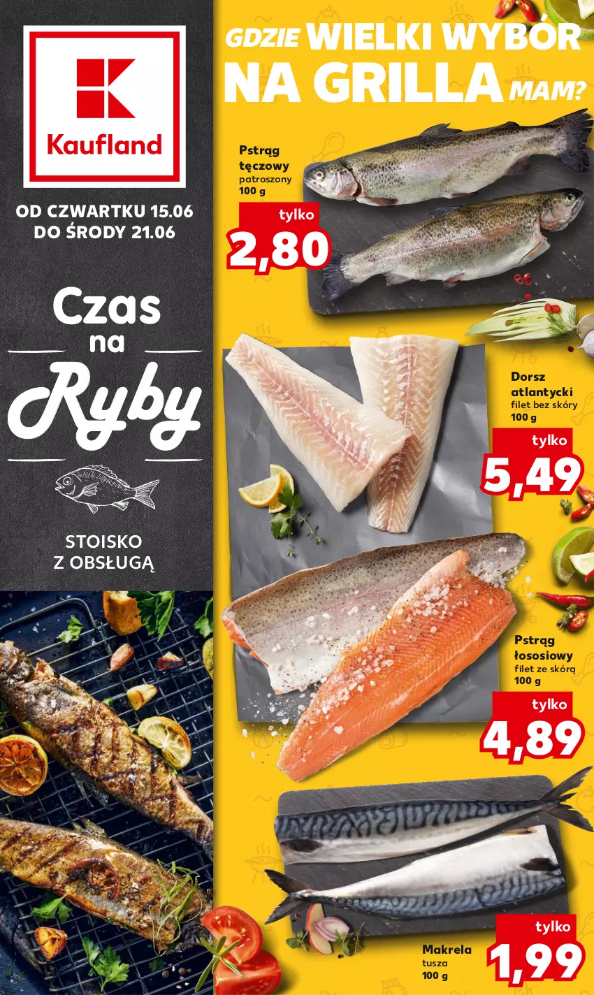 Gazetka promocyjna Kaufland - Kaufland - ważna 15.06 do 21.06.2023 - strona 1 - produkty: Dorsz, Grill, Pstrąg, Pstrąg łososiowy, Pstrąg tęczowy, Sos, Tusz