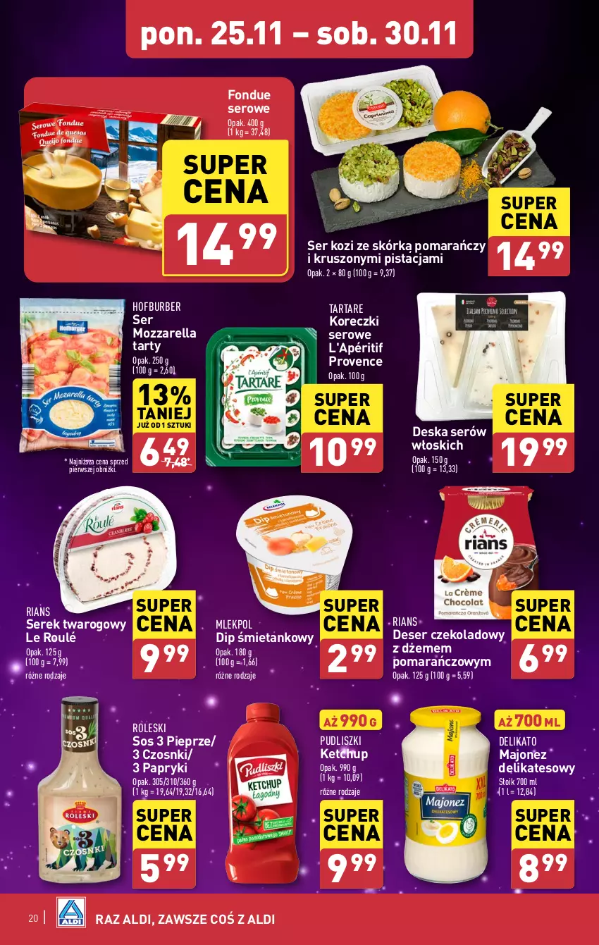 Gazetka promocyjna Aldi - Pełna oferta - ważna 25.11 do 30.11.2024 - strona 20 - produkty: Deser, Deska serów, Dżem, Fondue, Ketchup, Majonez, Mozzarella, Pieprz, Pudliszki, Ser, Ser kozi, Serek, Serek twarogowy, Sos, Tarta, Tartare