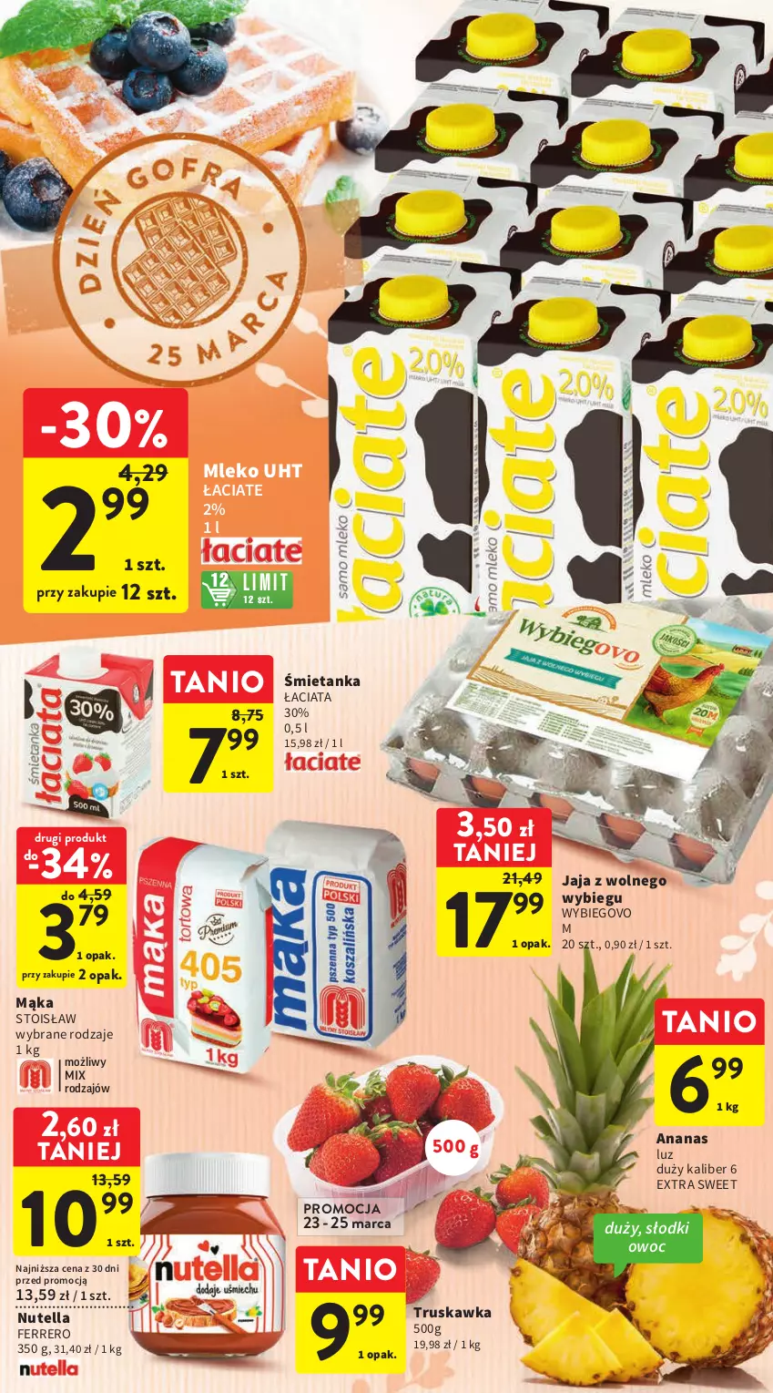 Gazetka promocyjna Intermarche - Gazetka Intermarche - ważna 23.03 do 29.03.2023 - strona 30 - produkty: Ananas, Ferrero, Jaja, Jaja z wolnego wybiegu, Mąka, Mleko, Nutella