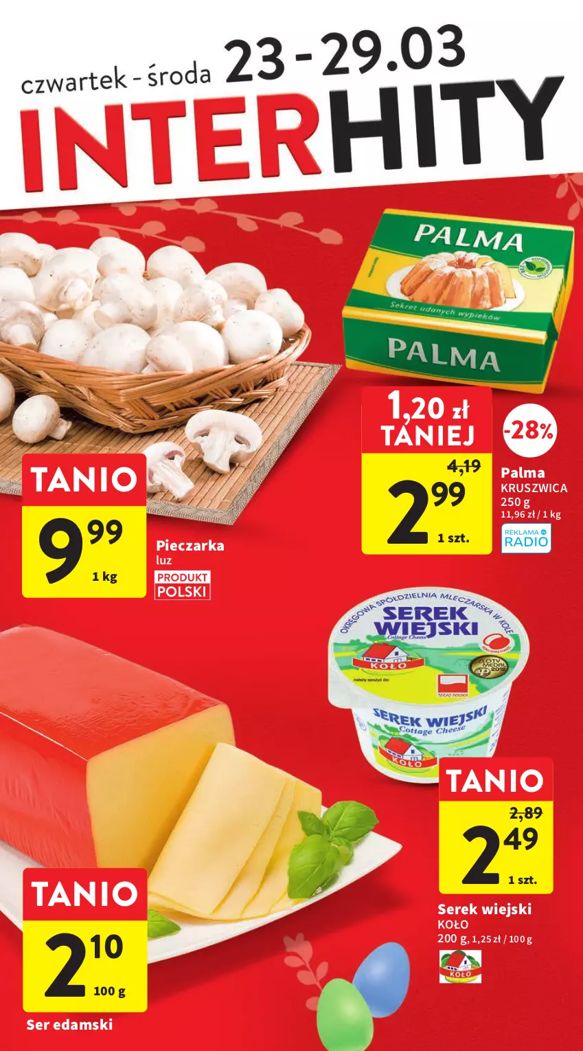 Gazetka promocyjna Intermarche - Gazetka Intermarche - ważna 23.03 do 29.03.2023 - strona 4 - produkty: Edam, Palma, Piec, Pieczarka, Ser, Serek, Serek wiejski