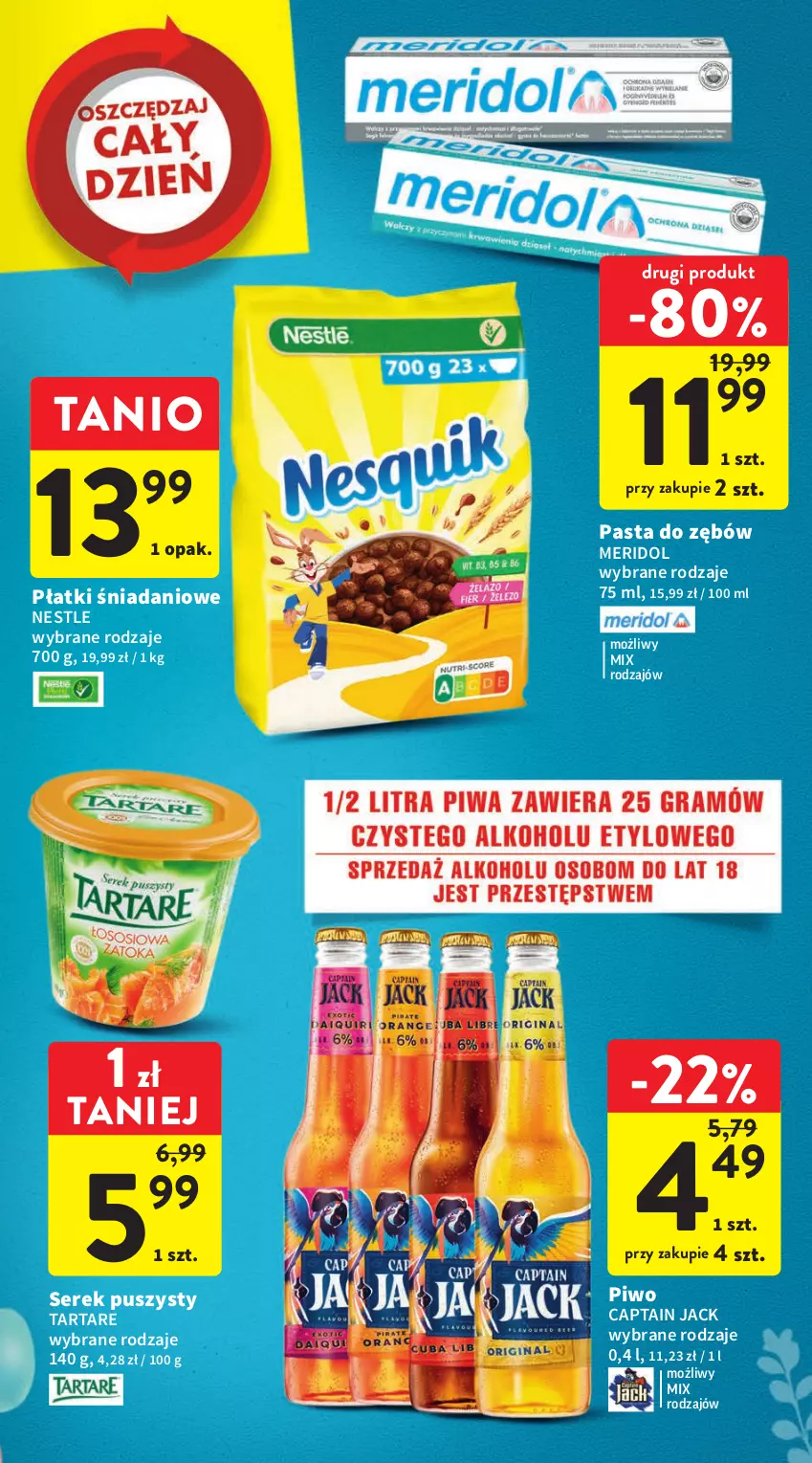 Gazetka promocyjna Intermarche - Gazetka Intermarche - ważna 23.03 do 29.03.2023 - strona 47 - produkty: Captain Jack, Danio, Pasta do zębów, Piwo, Ser, Serek, Serek puszysty, Tarta, Tartare