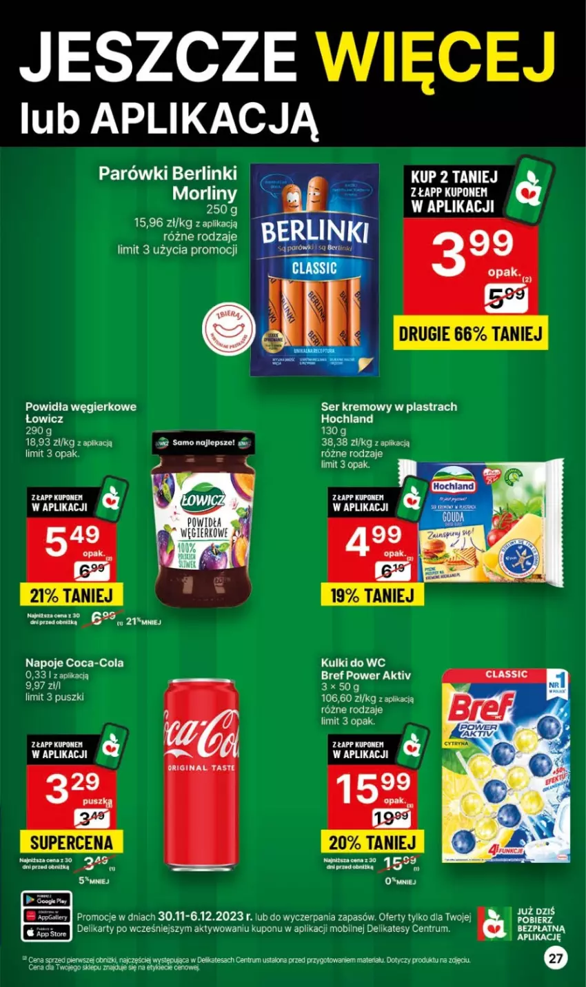 Gazetka promocyjna Delikatesy Centrum - Dyskontowe ceny w Delikatesach Centrum - ważna 30.11 do 06.12.2023 - strona 27 - produkty: Berlinki, Bref, Coca-Cola, Gin, Hochland, Kulki do wc, Mobil, Morliny, Napoje, Parówki, Rum, Ser, Tera